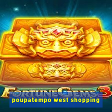 poupatempo west shopping